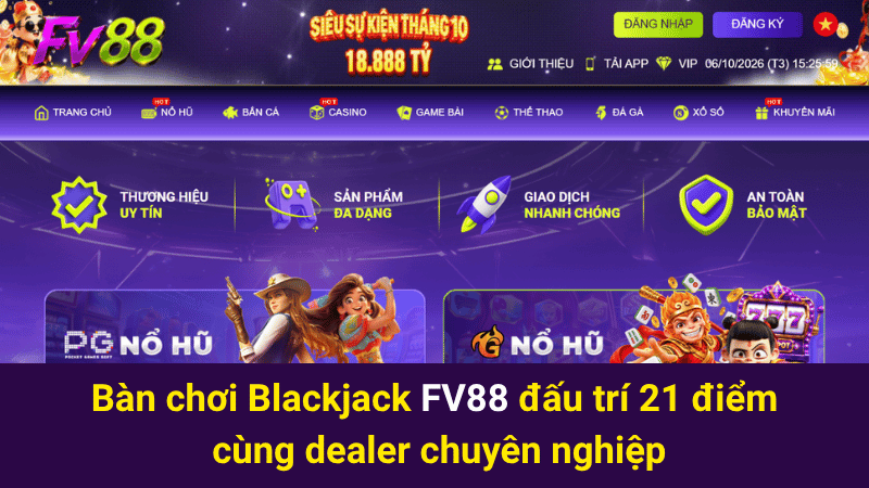 Bàn chơi Blackjack FV88 đấu trí 21 điểm cùng dealer chuyên nghiệp