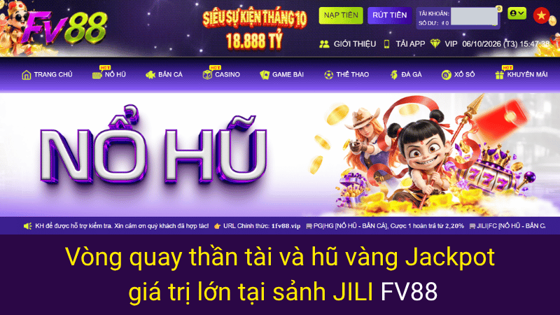 Vòng quay thần tài và hũ vàng Jackpot giá trị lớn tại sảnh JILI FV88 